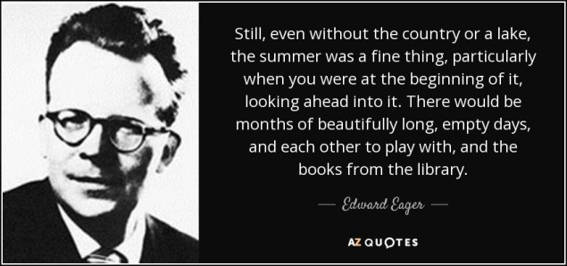 quote-still-even-without-the-country-or-a-lake-the-summer-was-a-fine-thing-particularly-when-edward-eager-41-13-88
